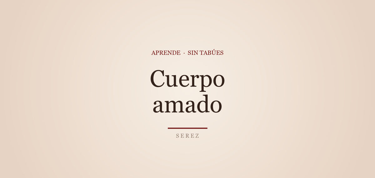 Tu cuerpo no es el problema: autoestima y placer — SEREZ Aprende