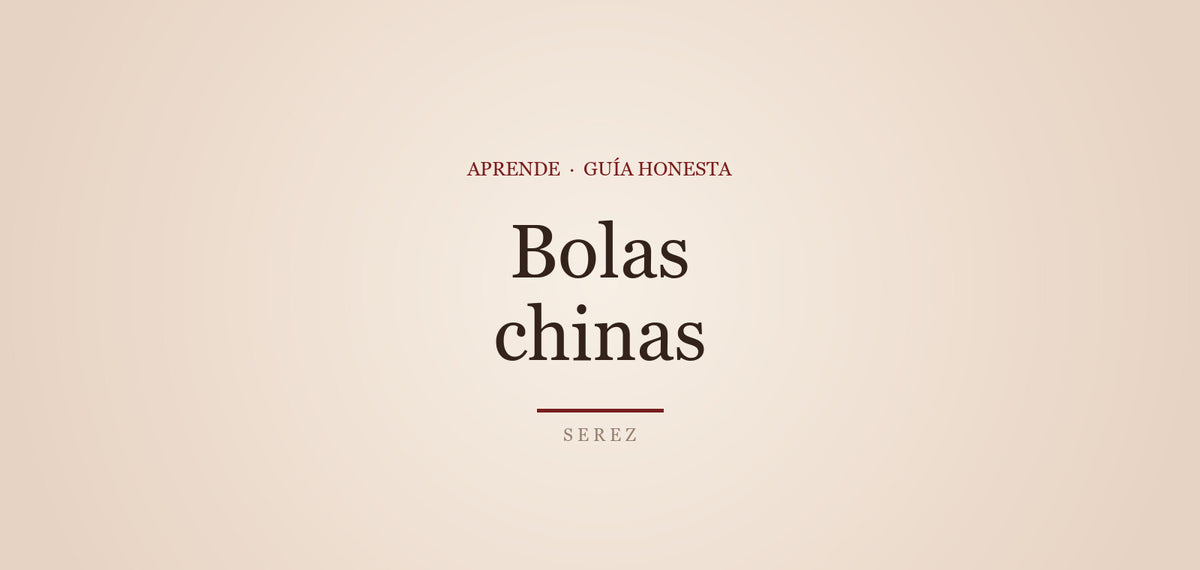 Bolas chinas: para qué sirven realmente — SEREZ Aprende