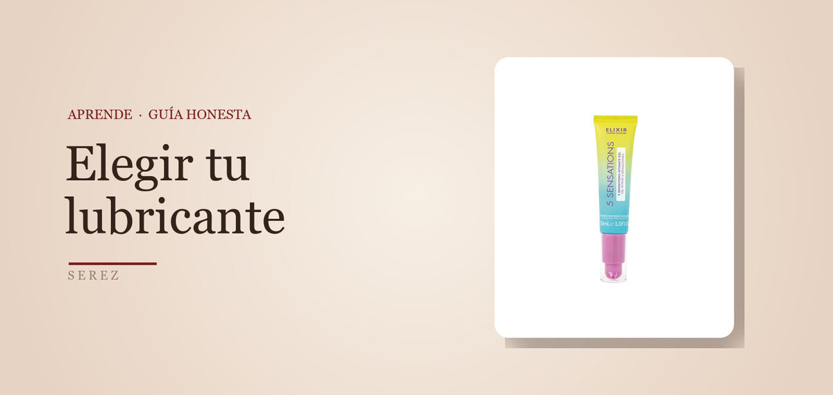 Cómo elegir el lubricante ideal para ti — SEREZ Aprende
