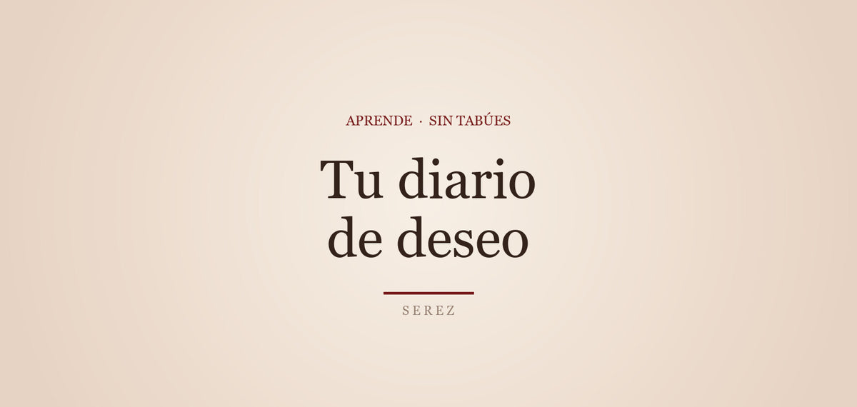Diario de deseo: el hábito que te reconecta — SEREZ Aprende