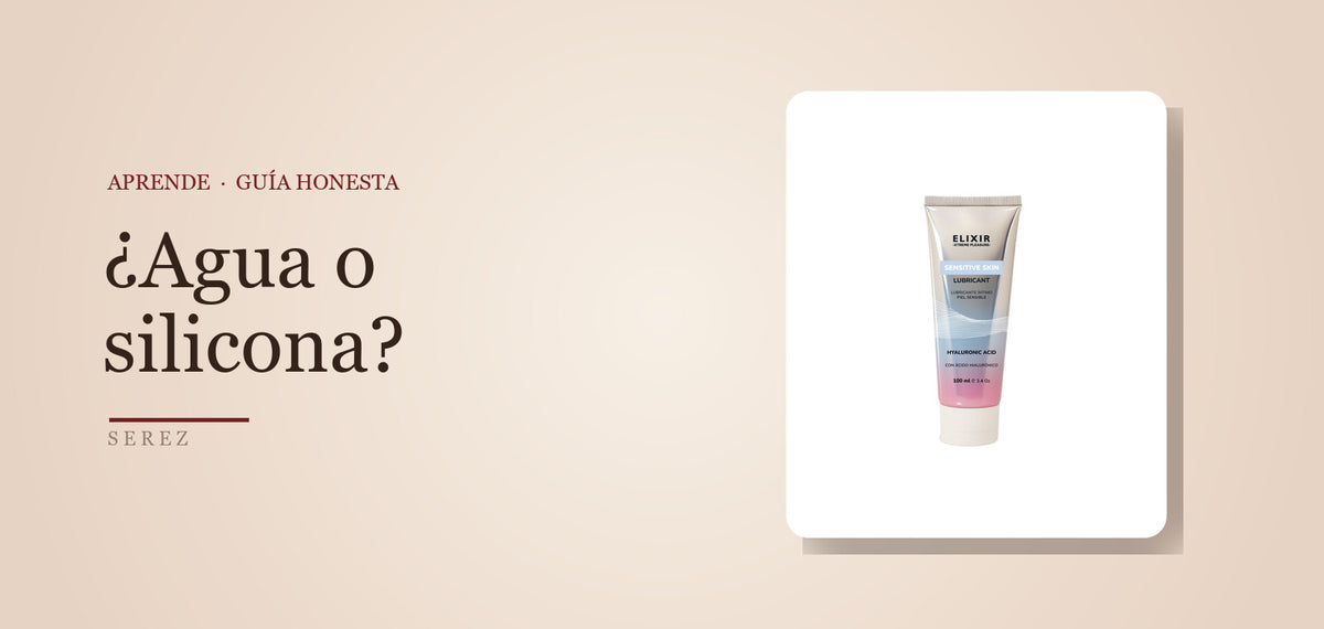 Lubricante de agua o de silicona: ¿cuál elegir? — SEREZ Aprende