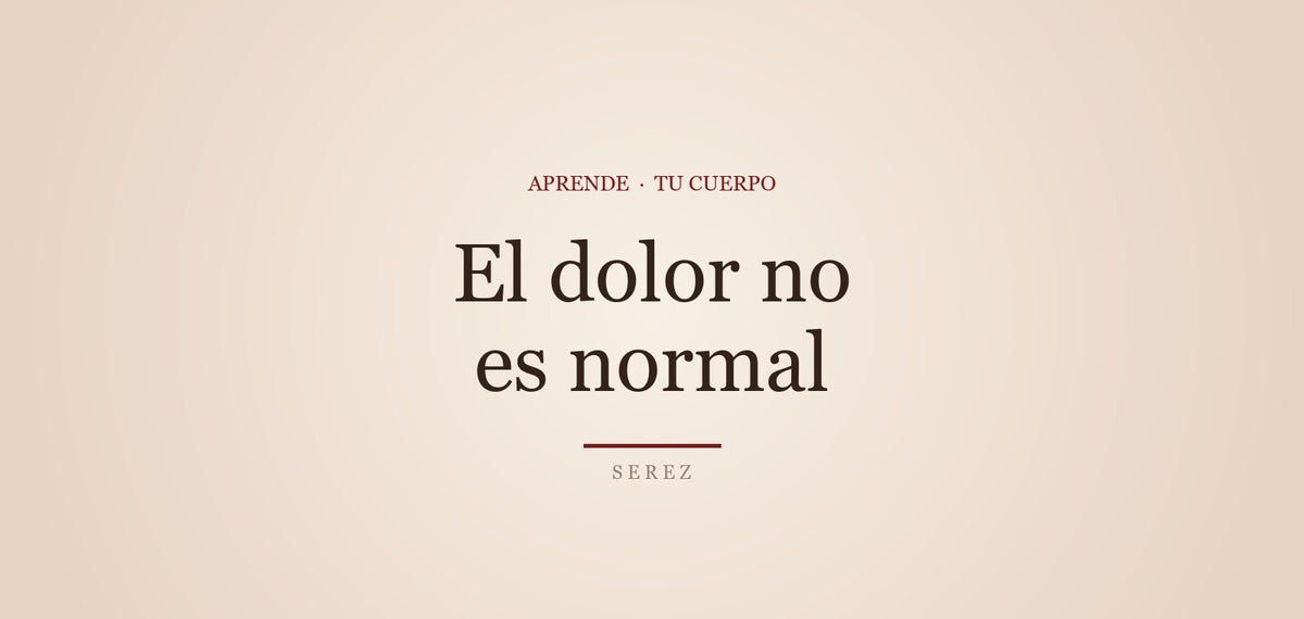 Dolor durante el sexo: causas comunes (no lo normalices) — SEREZ Aprende