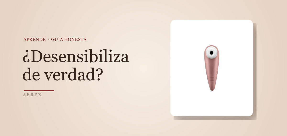 ¿El succionador desensibiliza el clítoris? La respuesta honesta — SEREZ Aprende