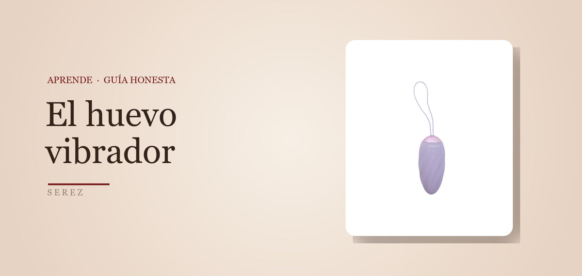 Huevo vibrador: cómo se usa y para quién es — SEREZ Aprende