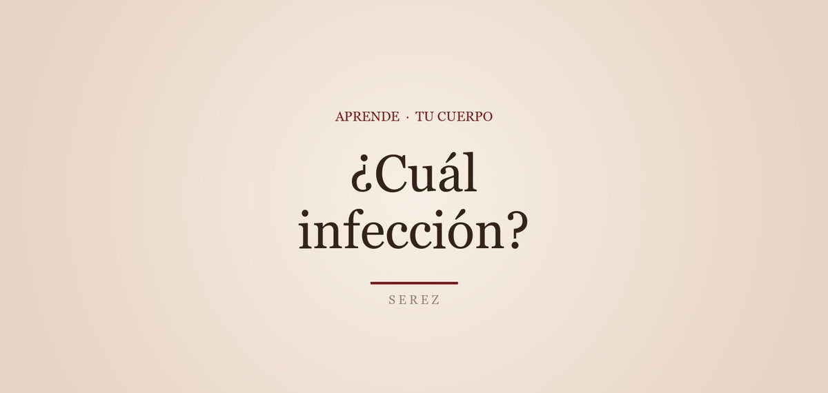 ¿Urinaria o vaginal? Diferencias de infecciones — SEREZ Aprende