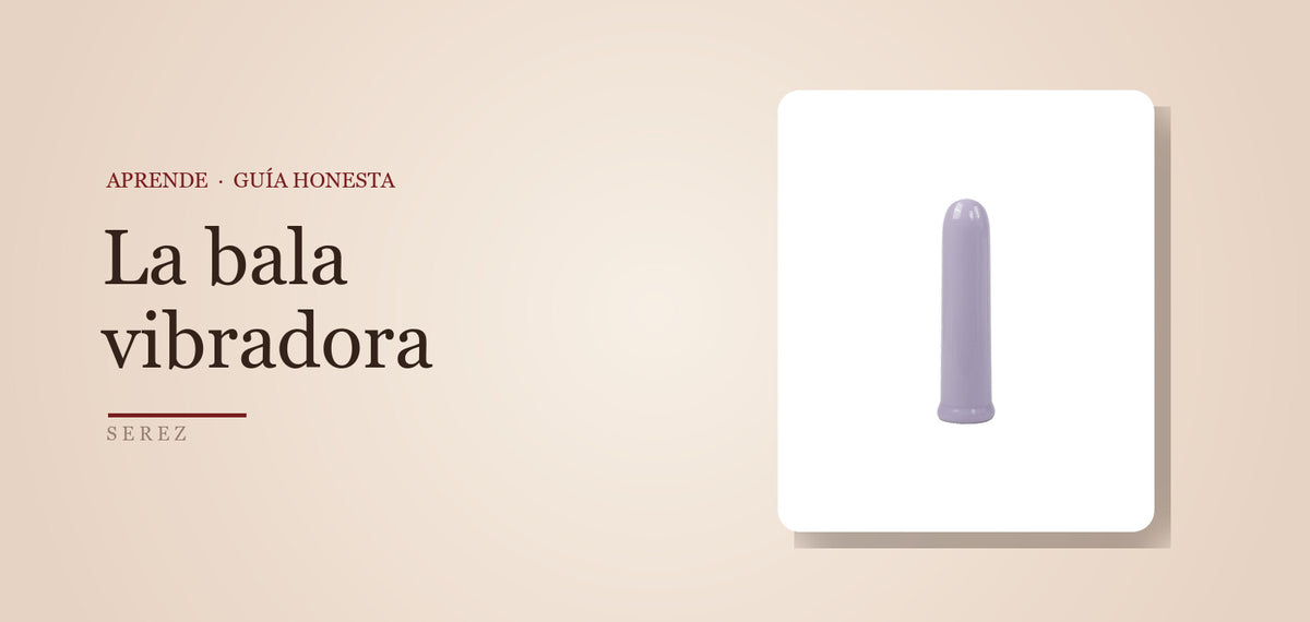 Qué es una bala vibradora y por qué es el mejor inicio — SEREZ Aprende