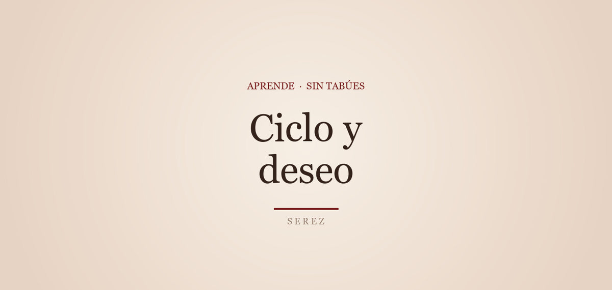 Tu ciclo y el deseo: qué cambia cada semana — SEREZ Aprende